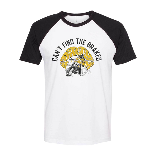 Can't Find The Brakes Raglan Tee